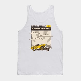 Driving Slow & Happy Bro Racing Tank Top